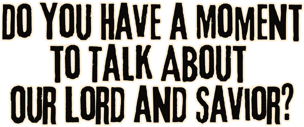 Логотип Do You Have a Moment to Talk About Our Lord and Savior?