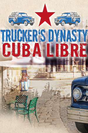 Trucker's Dynasty - Cuba Libre