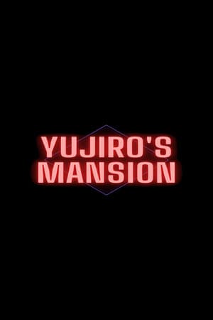 Yujiro's Mansion