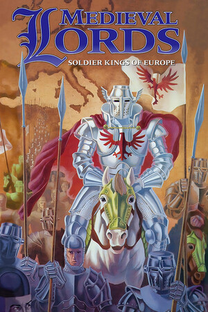 Medieval Lords: Soldier Kings of Europe