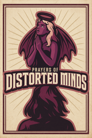 Prayers of Distorted Minds