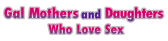 Логотип Gal Mothers and Daughters who love sex