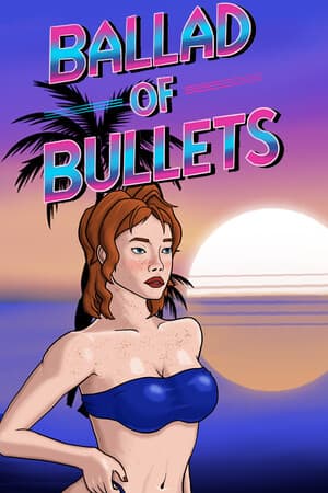 Ballad of Bullets