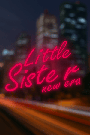 Little Sister: New Era