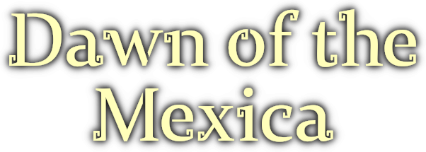 Логотип Dawn of the Mexica
