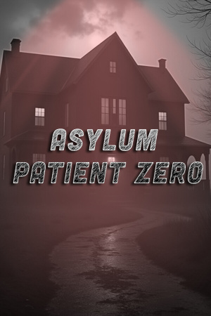 Asylum: Patient Zero
