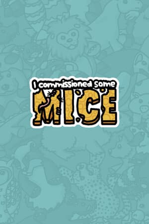 I commissioned some mice