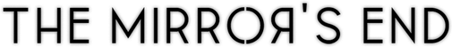Логотип The Mirror's End