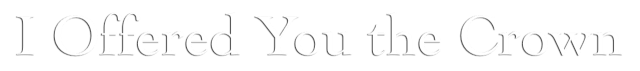 Логотип I Offered You the Crown