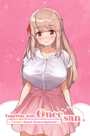 Together with Oneesan～Yuina's Sweet Encouragement～