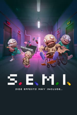 S.E.M.I. – Side Effects May Include...