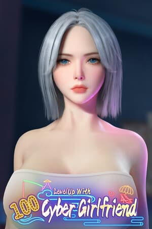LevelUp With 100 Cyber Girlfriend