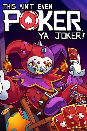 This Ain't Even Poker, Ya Joker
