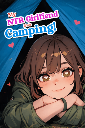 My NTR Girlfriend Goes Camping!