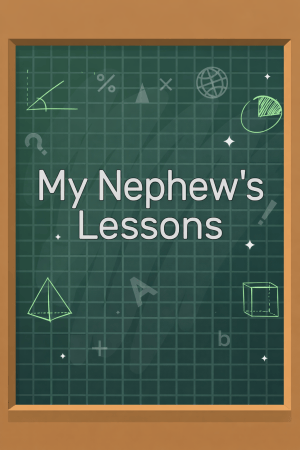 My Nephew´s Lessons