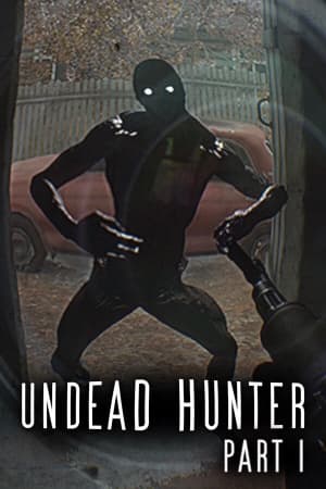 Undead Hunter Part I
