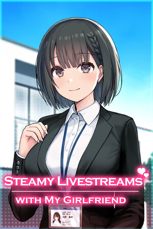 Steamy Livestreams with My Girlfriend